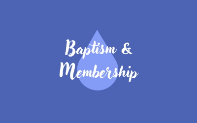 Baptism and Membership Class 2025