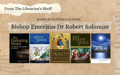 From the Librarian’s Shelf: Books by featured author – Bishop Emeritus Dr Robert Solomon