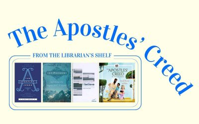 From the Librarian’s Shelf: The Apostles’ Creed