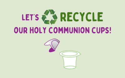 Recycling our Holy Communion Cups