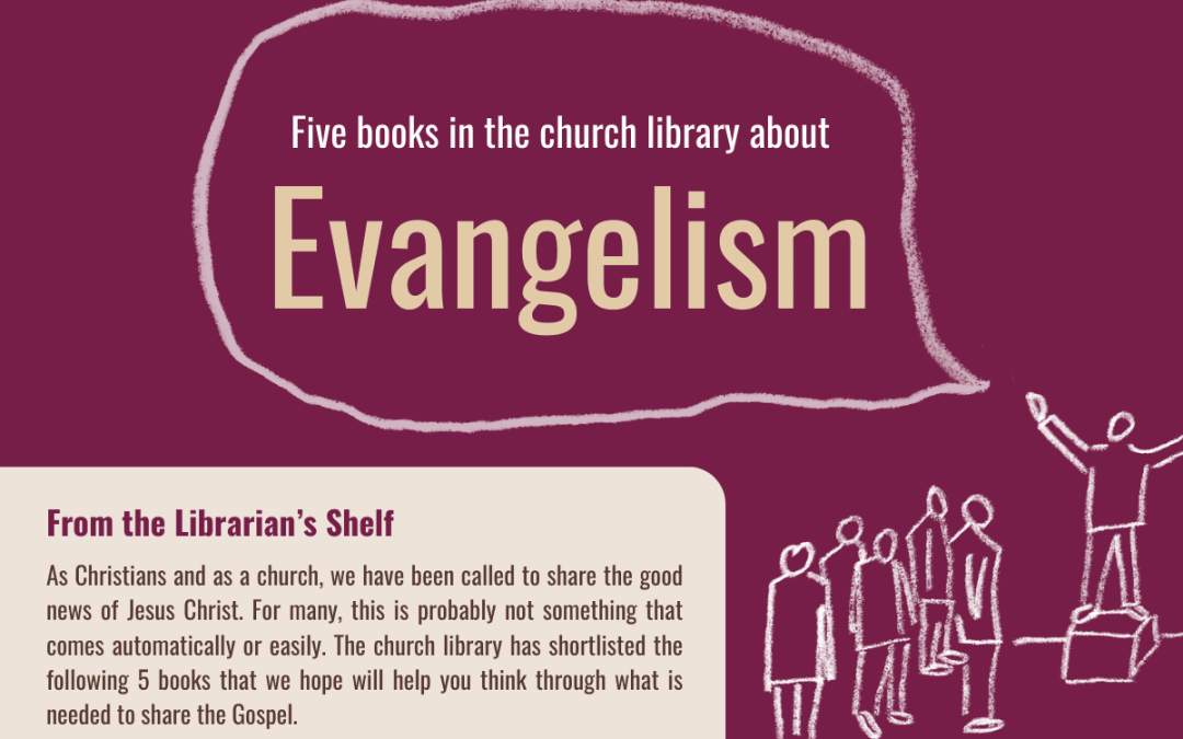 From the Librarian’s Shelf: Five books in the church library about Evangelism