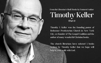 From the Librarian’s Shelf: Books by Featured Author – Timothy Keller (Part 1)