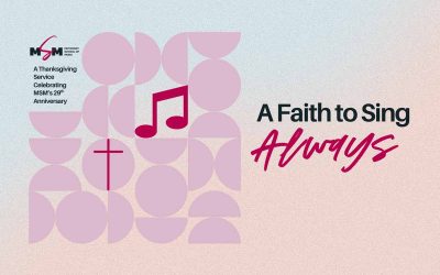 A Faith to Sing Always: MSM’s 29th Anniversary Thanksgiving Service