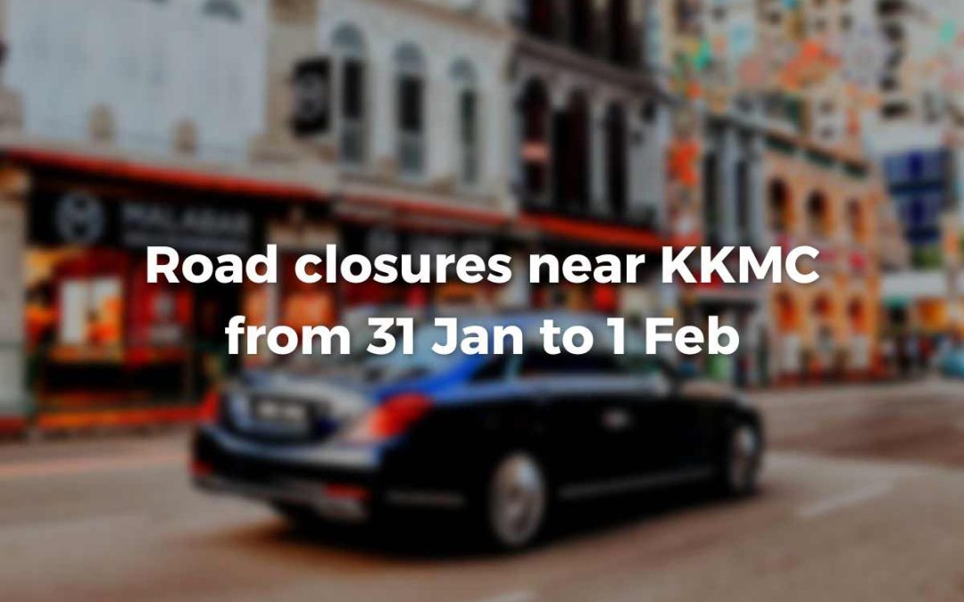 Road Closures near KKMC from 31 January to 1 February 2026