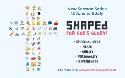 Sermon Series: SHAPEd for God’s Glory!
